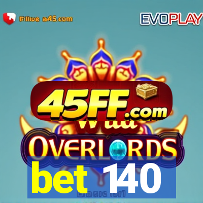 bet 140